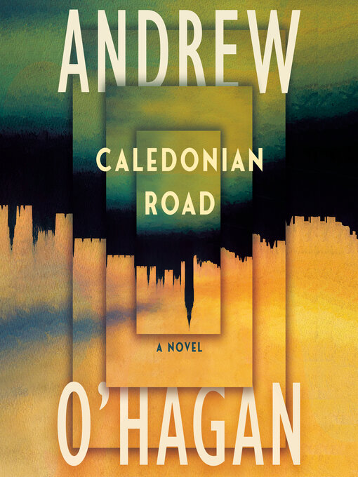 Title details for Caledonian Road by Andrew O'Hagan - Wait list